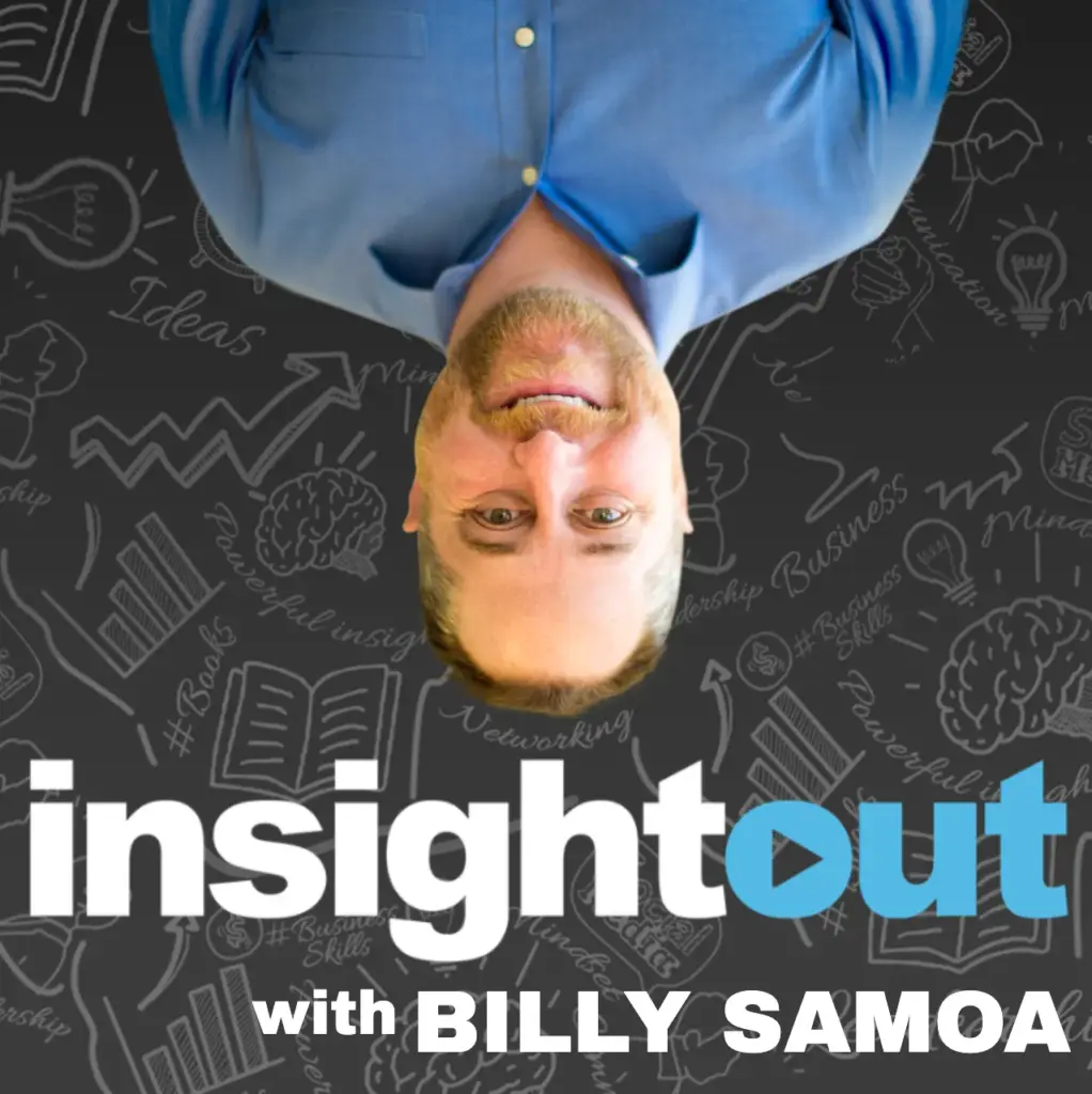 INSIGHT-OUT-WITH-BILLY-SAMOA-PODCAST